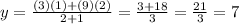 y=\frac{(3)(1)+(9)(2)}{2+1}=\frac{3+18}{3}=\frac{21}{3}=7