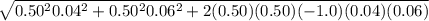 \sqrt{0.50^{2}0.04^{2}+ 0.50^{2}0.06^{2} + 2(0.50)(0.50)(-1.0)(0.04)(0.06)}