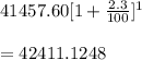 41457.60[1+\frac{2.3}{100}]^1 \\\\ = 42411.1248