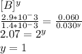 [B]^y\\ \frac{2.9*10^-3}{1.4*10^-3}  = \frac{0.060}{0.030^y} \\2.07 = 2^y\\y = 1\\