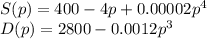 S(p)=400-4p+0.00002p^{4}\\ D(p)=2800-0.0012p^{3}