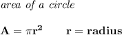 \bf \textit{area of a circle}\\\\&#10;A=\pi r^2\qquad r=radius