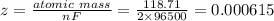 z=\frac{atomic\ mass}{nF}=\frac{118.71}{2\times 96500}=0.000615