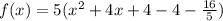 f(x)=5(x^2+4x+4-4-\frac{16}{5})
