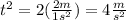 t^{2} = 2 ( \frac {2m} {1s^{2}} ) = 4&#10;\frac {m} {s^{2}}