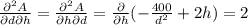 \frac{\partial^2 A}{\partial d \partial h}=\frac{\partial^2 A}{\partial h \partial d}=\frac{\partial}{\partial h}(-\frac{400}{d^2}+2h )=2