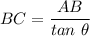 BC=\dfrac{AB}{tan\ \theta}