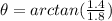 \theta=arctan(\frac{1.4}{1.8})
