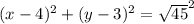 (x-4)^{2}+ (y-3)^{2}=\sqrt{45}^{2}