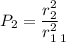 P_{2}=\dfrac{r_{2}^2}{r_{1}^{2}}\timesP_{1}