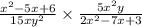 \frac{x^{2} - 5x + 6}{15xy^{2}} \times \frac{5x^{2}y}{2x^{2} - 7x + 3}