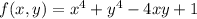 f(x,y)=x^4+y^4-4xy+1