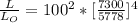 \frac{L}{L_O} = 100^2 * [\frac{7300}{5778}]^4