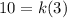 10=k(3)