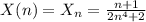 X(n)=X_n=\frac {n+1}{2n^4+2}