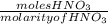 \frac{moles HNO_{3}}{molarity of HNO_{3}}