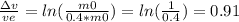 \frac{\Delta v}{ve} = ln(\frac{m0}{0.4*m0} ) = ln(\frac{1}{0.4} ) = 0.91