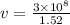 v = \frac{3 \times 10^{8}}{1.52}