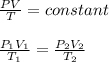 \frac{PV}{T}=constant\\ \\ \frac{P_1V_1}{T_1}=\frac{P_2V_2}{T_2}