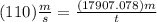 (110)\frac{m}{s}=\frac{(17907.078)m}{t}
