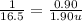 \frac{1}{16.5} = \frac{ 0.90}{1.90u}