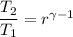 \dfrac{T_2}{T_1}=r^{\gamma -1}