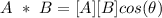 A~*~B = [A][B]cos(\theta)