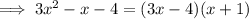 \implies 3x^2-x-4=(3x-4)(x+1)