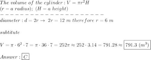 The\ volume\ of\ the\ cylinder:V=\pi r^2 H\\(r-a\ radius);\ (H-a\ height)\\---------------------\\diameter:d=2r\to\ 2r=12\ m\ therefore\ r=6\ m\\\\subtitute\\\\V=\pi\cdot6^2\cdot7=\pi\cdot36\cdot7=252\pi\approx252\cdot3.14=791.28\approx\boxed{791.3\ (m^3)}\\\\\boxed{C}