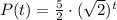 P(t)=\frac{5}{2} \cdot (\sqrt{2})^t