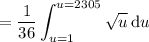 =\displaystyle\frac1{36}\int_{u=1}^{u=2305}\sqrt u\,\mathrm du