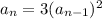 a_n=3(a_{n-1})^2