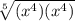 \sqrt[5]{(x^4)(x^4)}