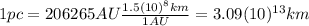 1pc=206265AU \frac{1.5(10)^{8} km}{1 AU}=3.09(10)^{13} km