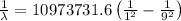 \frac{1}{\lambda }=10973731.6\left ( \frac{1}{1^2}-\frac{1}{9^2}\right )