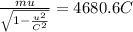 \frac{mu}{\sqrt{1-\frac{u^2}{C^2}}} = 4680.6 C