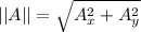 ||A||=\sqrt{A_x^2+A_y^2}