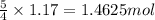\frac{5}{4}\times 1.17=1.4625mol