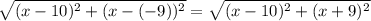 \sqrt{(x-10)^2+(x-(-9))^2}=\sqrt{(x-10)^2+(x+9)^2}