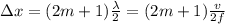 \Delta x=(2m+1)\frac{\lambda }{2}=(2m+1)\frac{v}{2f}