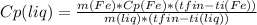 Cp(liq) = \frac{m(Fe) * Cp(Fe) *(tfin - ti(Fe))}{m(liq) * (tfin - ti(liq))}
