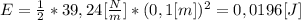 E=\frac{1}{2} *39,24[\frac{N}{m}]*(0,1[m])^{2} =0,0196 [J]