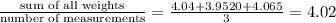 \frac{\text {sum of all weights}}{\text {number of measurements}}=\frac{4.04+3.9520+4.065}{3}=4.02