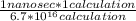 \frac{1 nanosec* 1calculation}{6.7*10^{16} calculation }