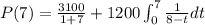 P(7) = \frac{3100}{1 + 7} + 1200\int_{0}^{7}\frac{1}{8 - t} dt
