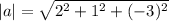 |a|=\sqrt{2^2+1^2+(-3)^2}