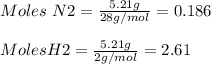 Moles\ N2 = \frac{5.21g}{28g/mol} =0.186\\\\Moles H2 = \frac{5.21g}{2g/mol} =2.61