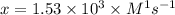 x=1.53\times 10^3\times M^1 s^{-1}