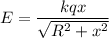 E=\dfrac{kqx}{\sqrt{R^2+x^2}}