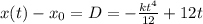 x(t)-x_0=D=-\frac{kt^4}{12}+12t